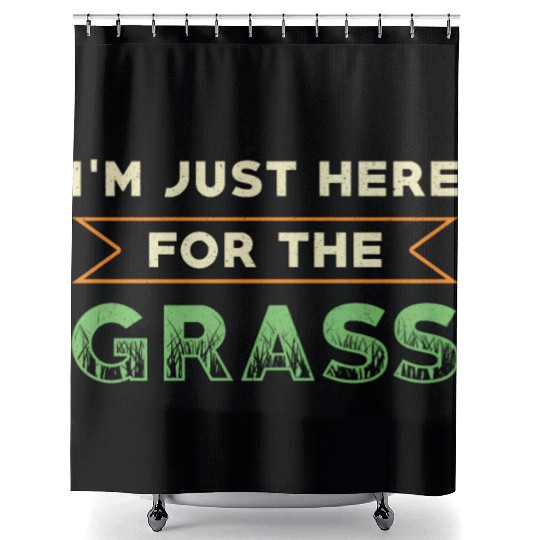 Lawn Mower I'm Just Here For The Grass Lawn Mowing Shower Curtains
