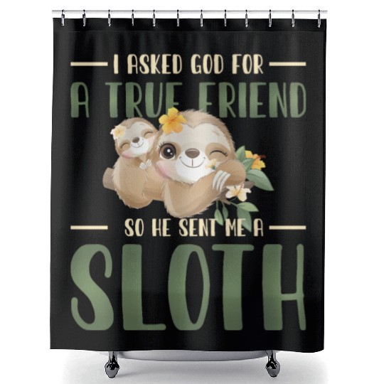 Sloth Sloths, True, Friend, God Shower Curtains