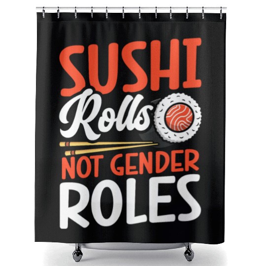 Sushi Rolls Not Gender Roles Sushi Lover Japan Shower Curtains