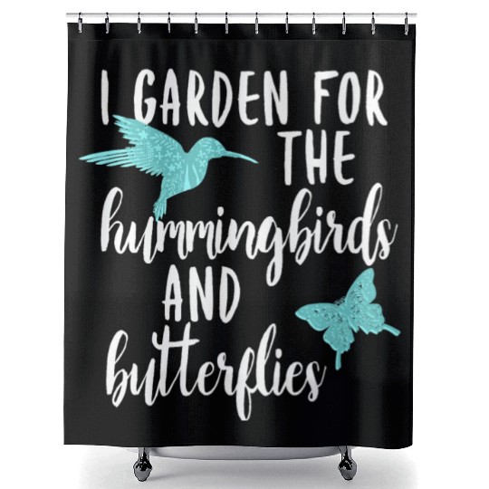 I Garden for the Hummingbirds and Butterflies Shower Curtains