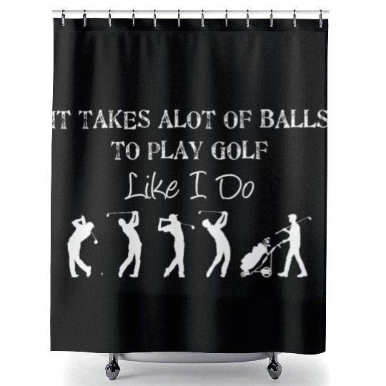 It Takes A Lot Of Balls To Play Like I Do Golf Gif Shower Curtains