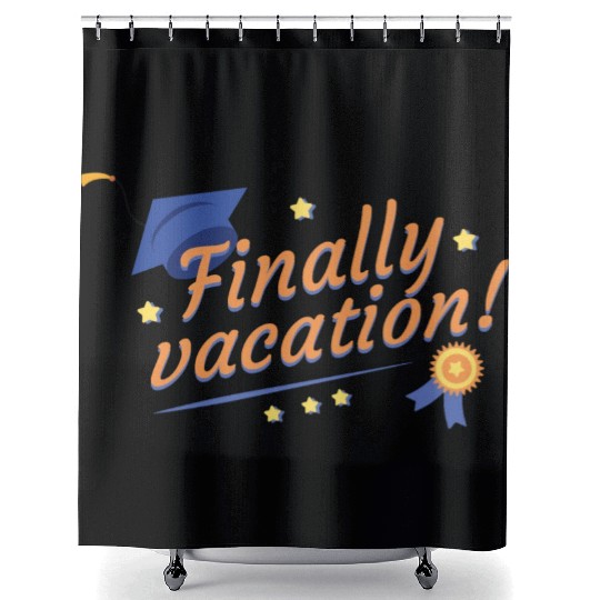 Finally Vacation Graduation University Finally Vac Shower Curtains