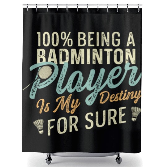 Badminton my Destiny Badminton Contestant Gift Shower Curtains