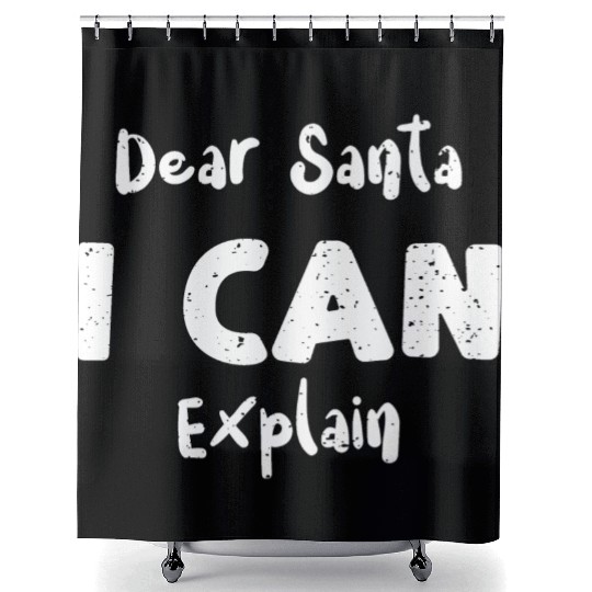 Dear Santa I Can Explain Shower Curtains