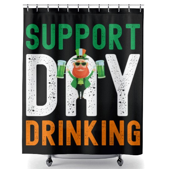 Support Day Drinking St Patrick's Day Shower Curtains