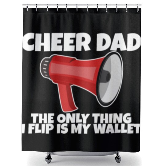 Cheer Dad, The Only Thing I Flip Is My Wallet 5 Shower Curtains
