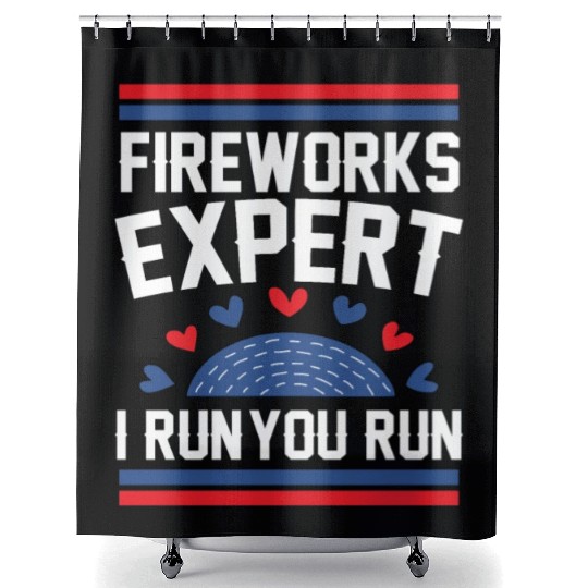 Fireworks Expert I Run you Run Shower Curtains