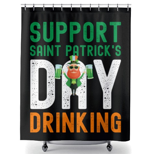Support Saint Patrick's Day Drinking Shower Curtains