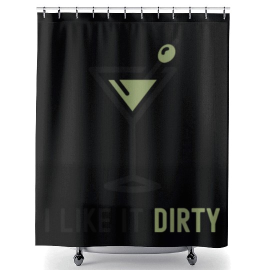I Like It Dirty Martini Glass Funny Drinker Shower Curtains