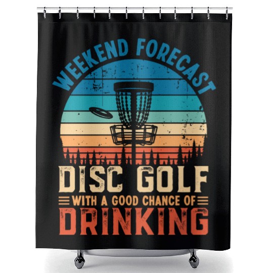 Disc Golf and Drinking Funny Weekend Forecast Gift Shower Curtains