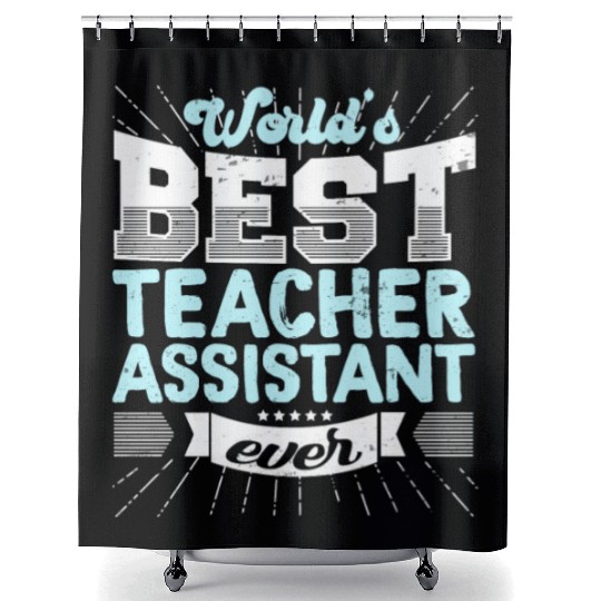Worlds Best Teacher Assistant Ever Funny Shower Curtains