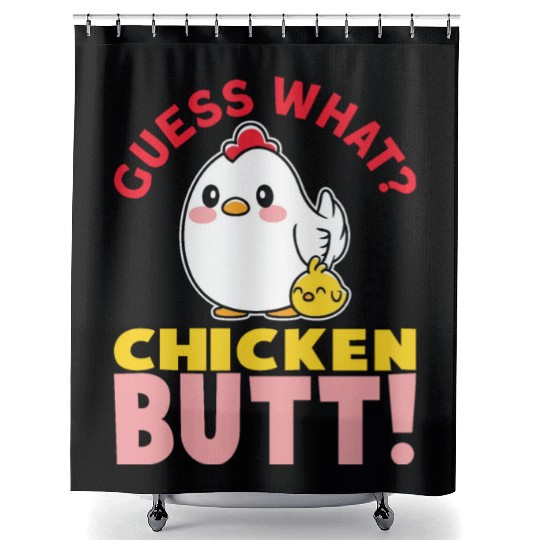 Guess What Chicken Butt Chicken Rooster Farmer Shower Curtains