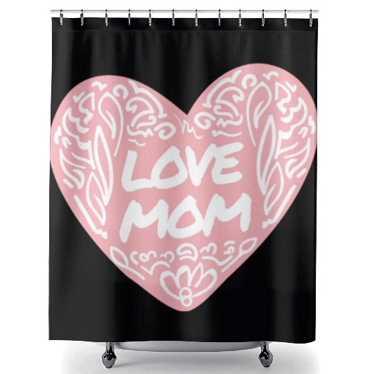 Mom I love you Shower Curtains