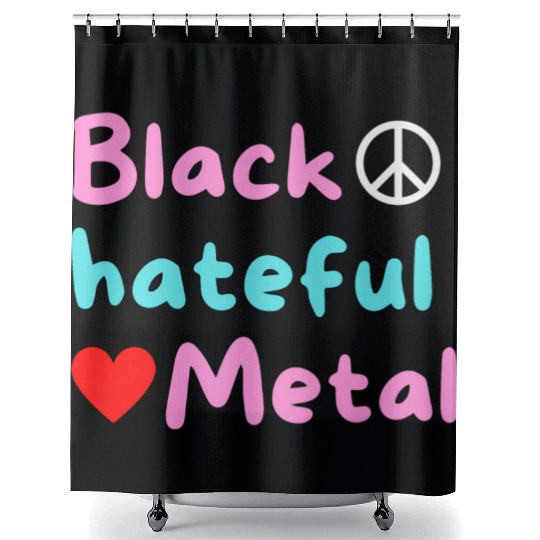 Black Hateful Metal (Peace And Love version) Shower Curtains