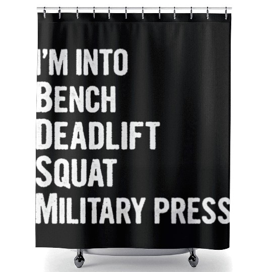 I'm Into BDSM Bench Squat Deadlift Military Press6 Shower Curtains