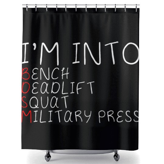 I'm Into BDSM Bench Squat Deadlift Military Press5 Shower Curtains