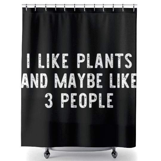 I Like Plants And Maybe 3 People Funny Gardening Shower Curtains