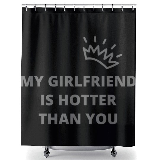 my girlfriend is hotter than you essential Shower Curtains