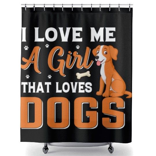 I love me a girl that loves Dogs Shower Curtains