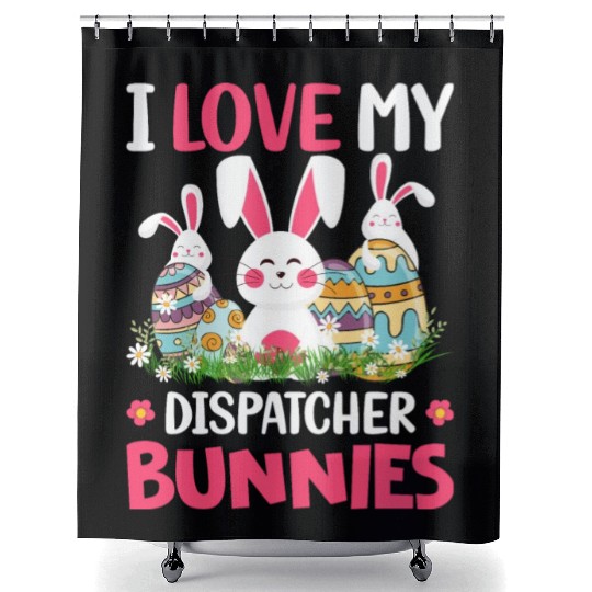 I Love My Dispatcher Bunnies Easter Day Funny Shower Curtains