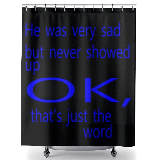 He was very sad but never Shower Curtains