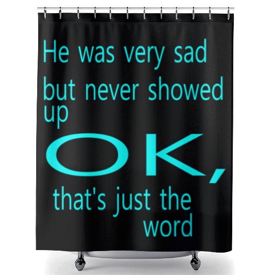 He was very sad but never Shower Curtains