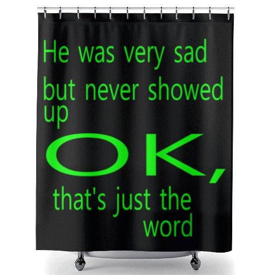 He was very sad but never Shower Curtains