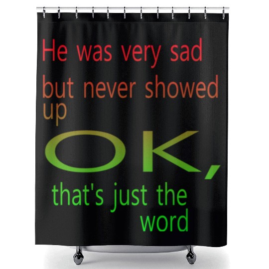 He was very sad but never Shower Curtains