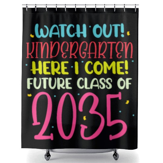 Watch Out Kindergarten Future Class of 2035 Shower Curtains