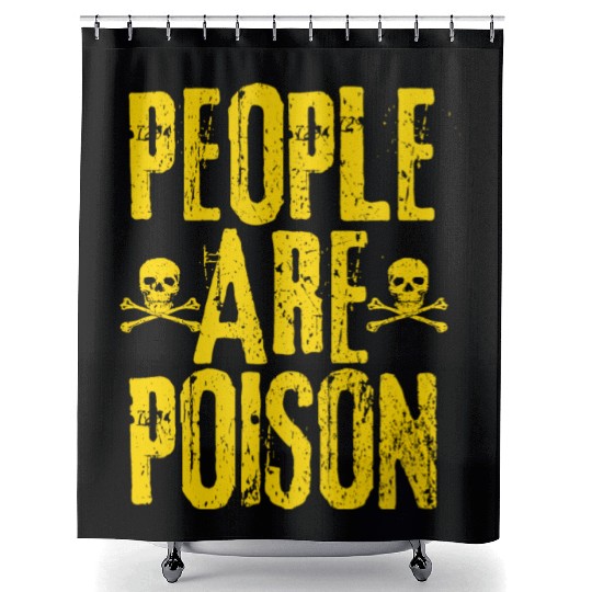 People Are Poison Shower Curtains
