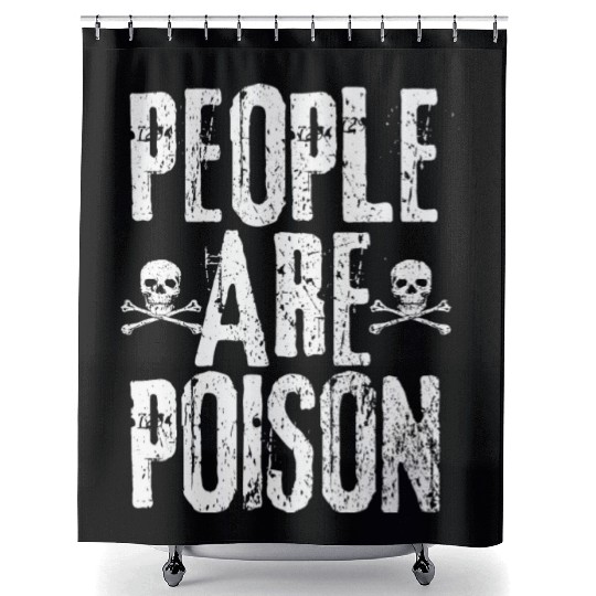 People Are Poison Shower Curtains