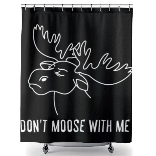 Elk Deer Hunting - Don't Moose With Me Shower Curtains