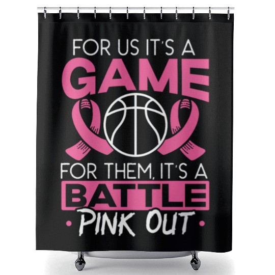 For Us It's A Game For Them It's A Battle Pink Out Shower Curtains