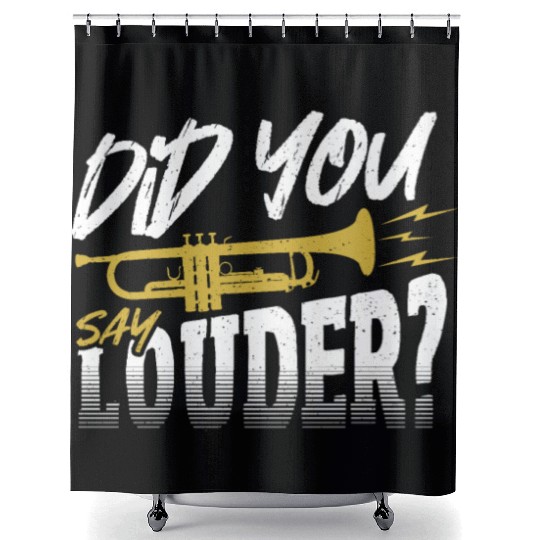 Did You Say Louder? Trumpet Trumpeter Shower Curtains