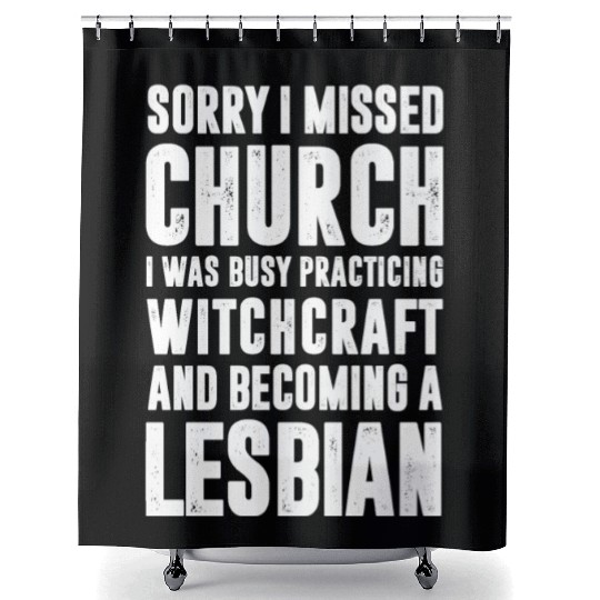 SORRY I MISSED CHURCH I WAS BUSY PRACTICING Shower Curtains