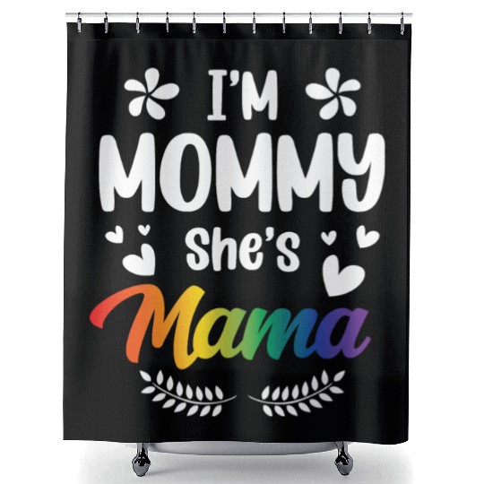 I'm Mommy She's Mama Lesbian Mom Gay Pride LGBT Shower Curtains