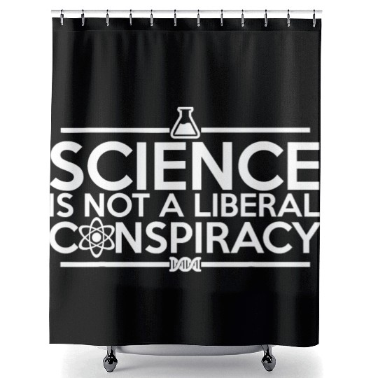 Quality Science Is Not A Liberal Conspiracy Shower Curtains