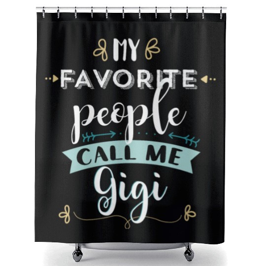 My Favorite People Call Me Gigi T Grandmas Shower Curtains