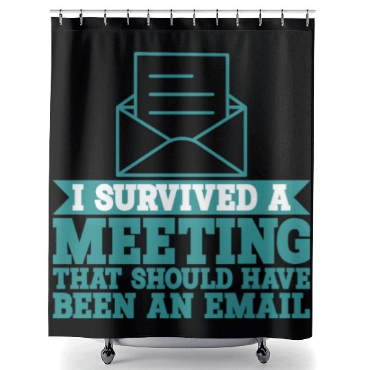 I Survived Another Meeting 9 Shower Curtains
