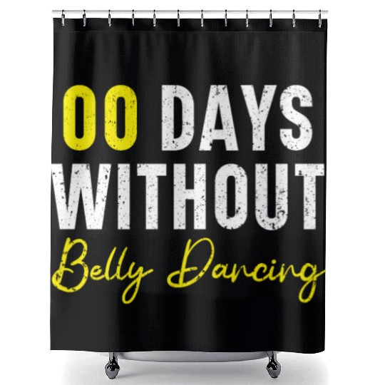 00 Days Without Belly Dancing Shimmy Belly Dancer Shower Curtains