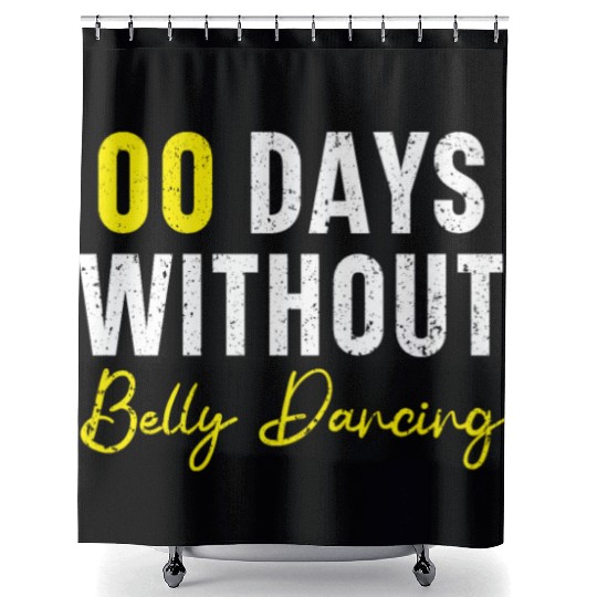 00 Days Without Belly Dancing Shimmy Belly Dancer Shower Curtains
