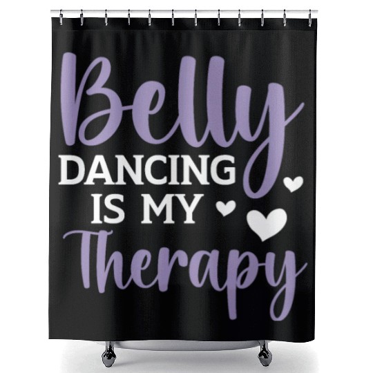Belly Dancing Is My Therapy Shimmy Belly Dancer Shower Curtains