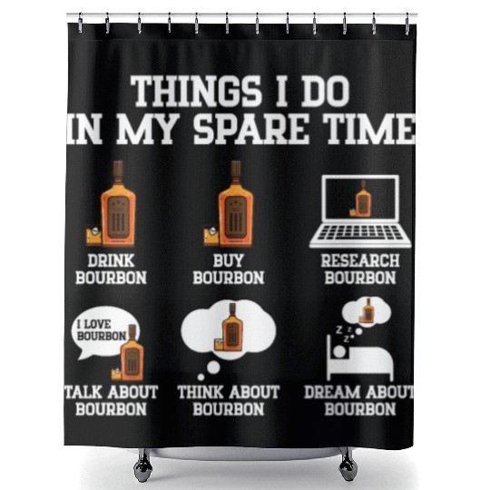 Things I Do In My Spare Time | Bourbon Drinker Shower Curtains