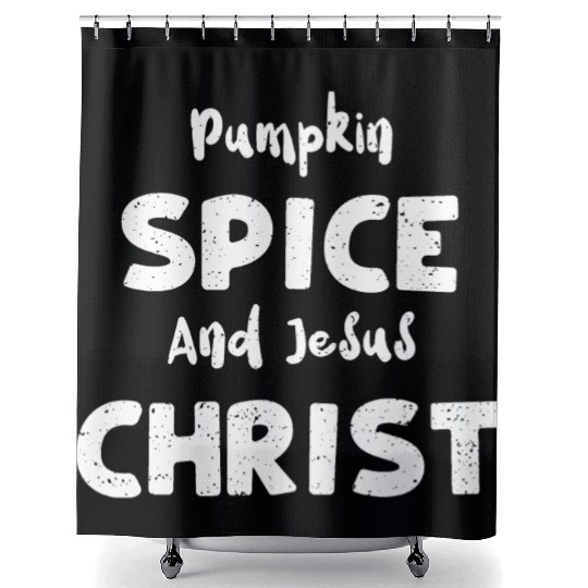 Pumpkin Spice And Jesus Christ Shower Curtains