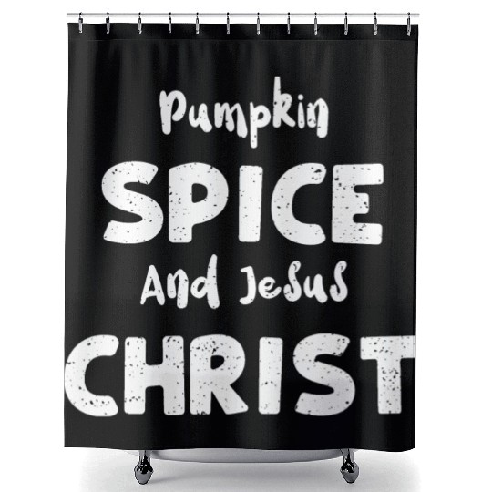 Pumpkin Spice And Jesus Christ Shower Curtains
