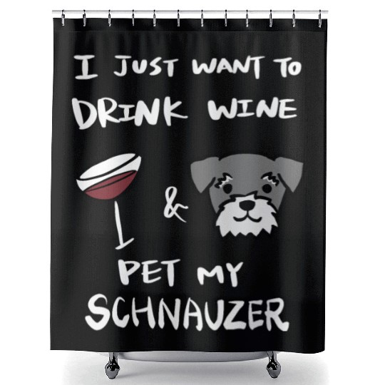 Drink Wine And Pet My Schnauzer Shower Curtains
