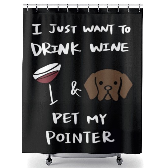 Drink Wine And Pet My German Shorthaired Pointer Shower Curtains
