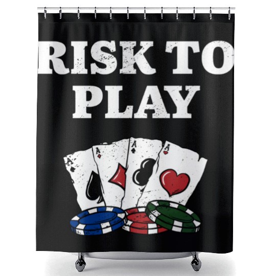 Risk to Play Gambler Poker Gambling Poker Player Shower Curtains