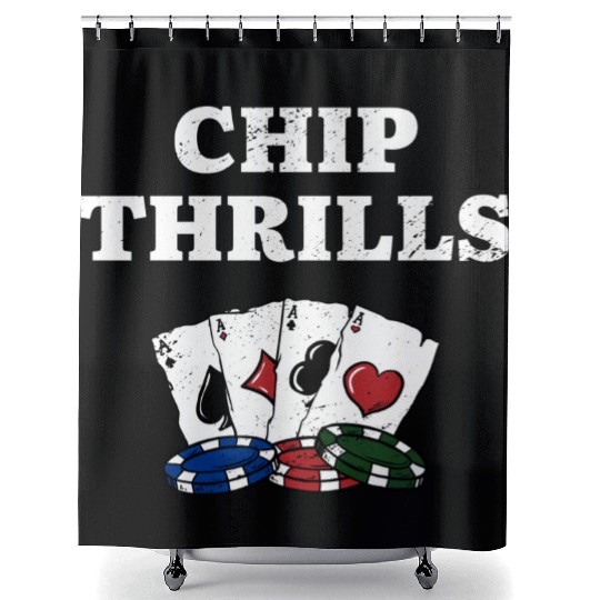 Chip Thrills Gambler Poker Gambling Poker Player Shower Curtains