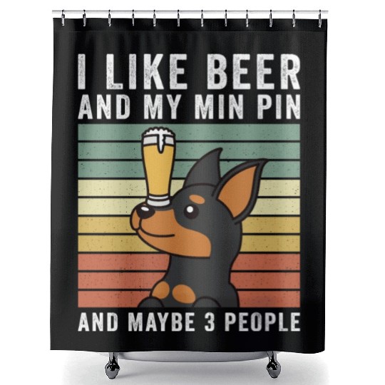 I Like Beer And My Miniature Pinscher Shower Curtains